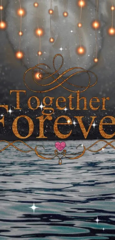 Romantic 'Together Forever' wallpaper with lights and ocean.